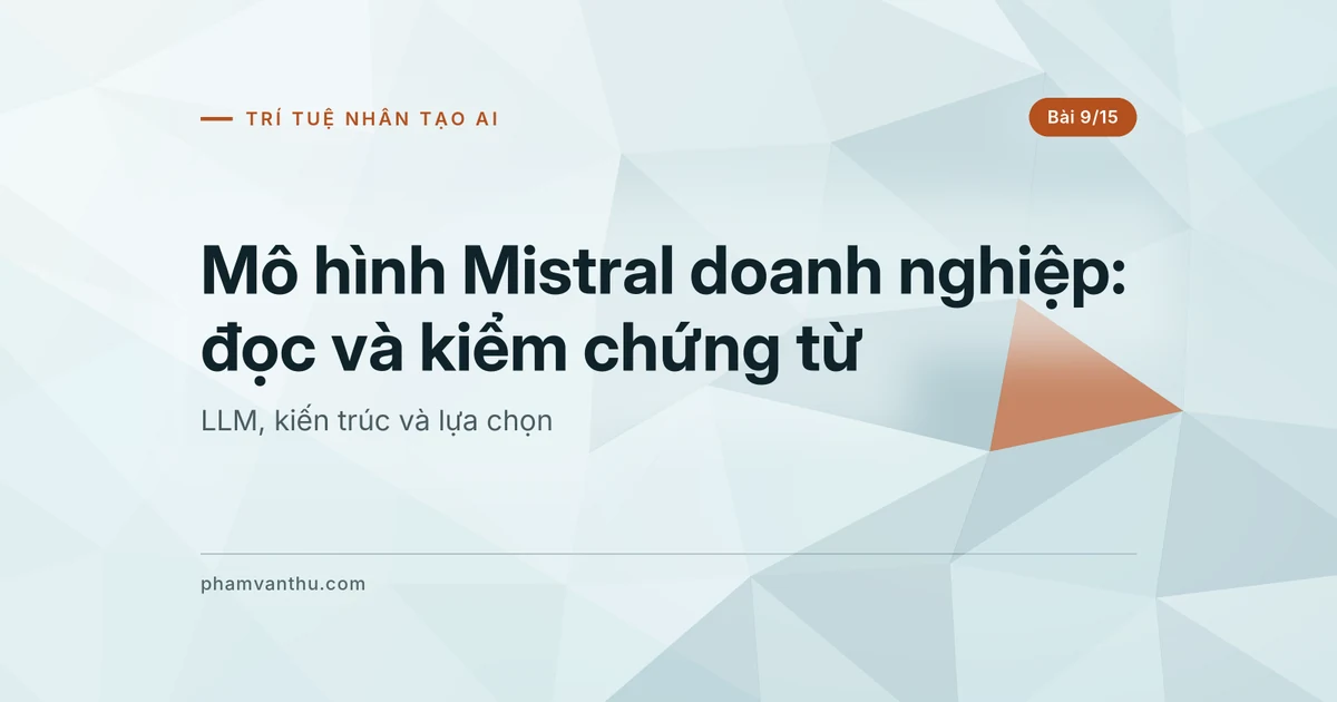 Mô hình Mistral doanh nghiệp: đọc và kiểm chứng từ