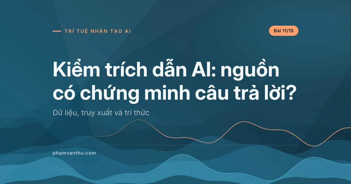 Kiểm trích dẫn AI: nguồn có chứng minh câu trả lời?