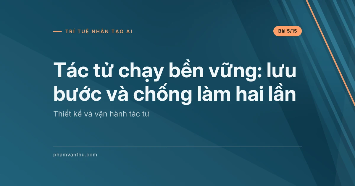 Tác tử chạy bền vững: lưu bước, tiếp tục và chống làm hai lần