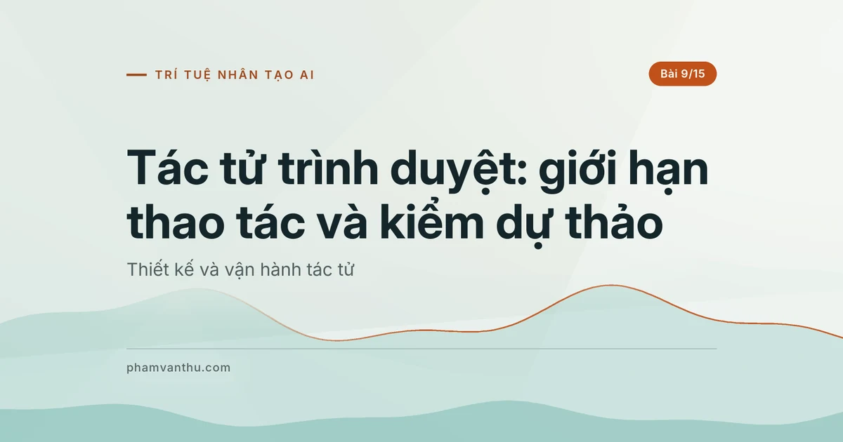 Tác tử trình duyệt: giới hạn thao tác và kiểm bản dự thảo