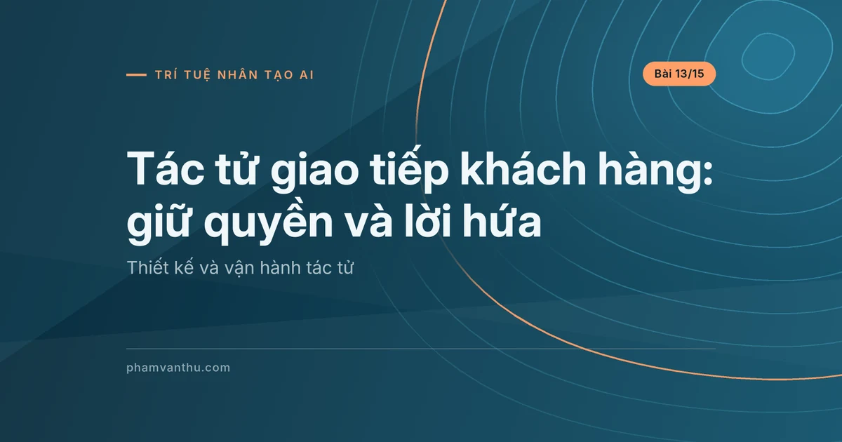 Tác tử giao tiếp khách hàng: giữ quyền và lời hứa