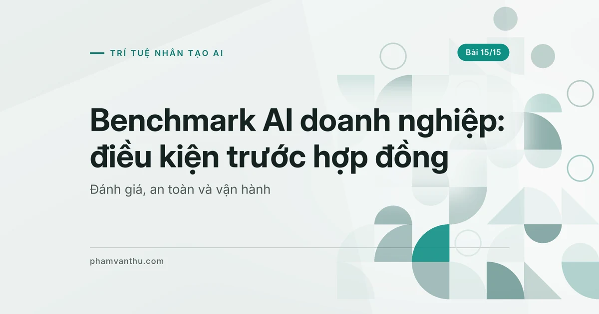 Benchmark AI doanh nghiệp: đọc đúng điều kiện trước hợp đồng
