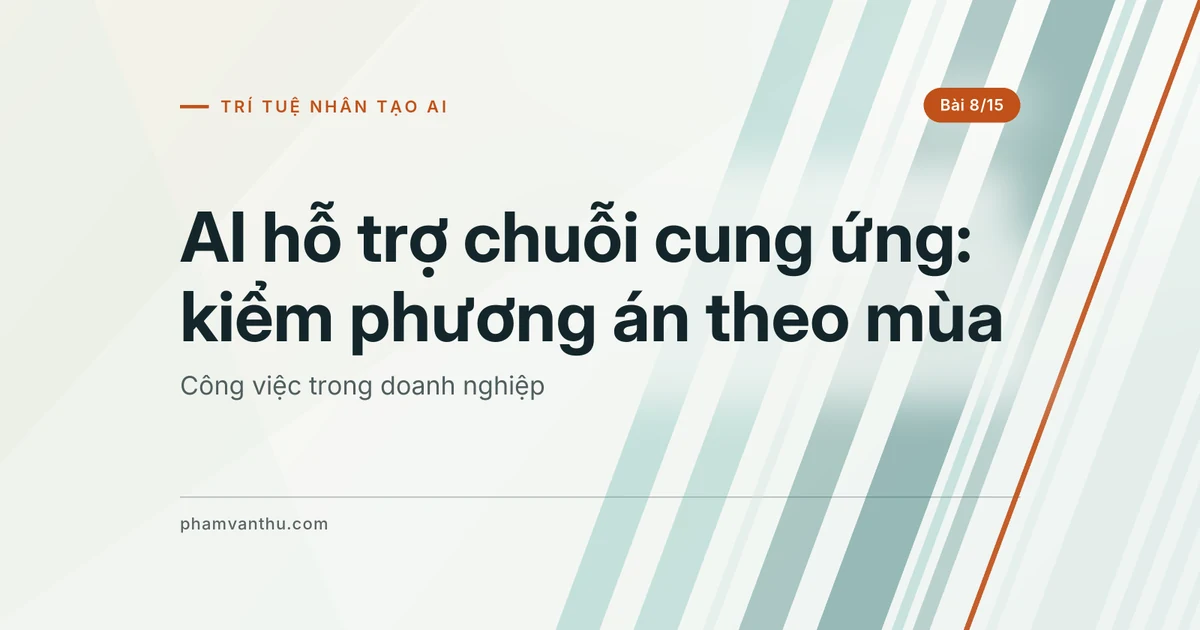 AI hỗ trợ chuỗi cung ứng: kiểm phương án theo mùa