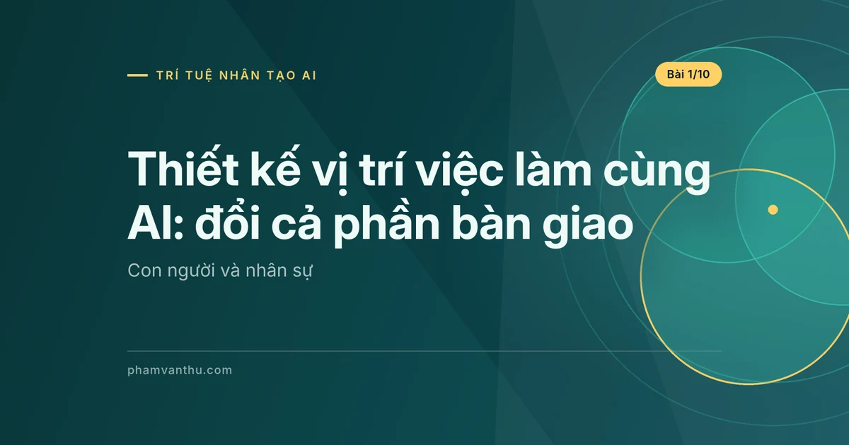 Thiết kế vị trí việc làm cùng AI: đổi cả phần bàn giao