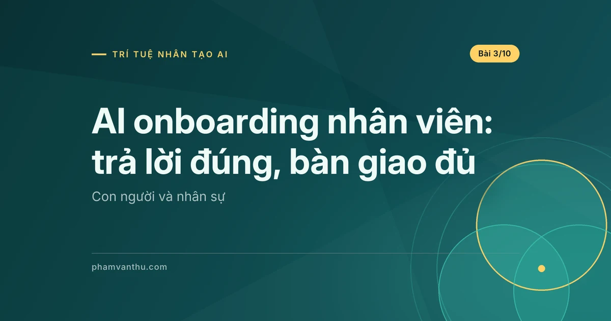 AI onboarding nhân viên: trả lời đúng, bàn giao đủ