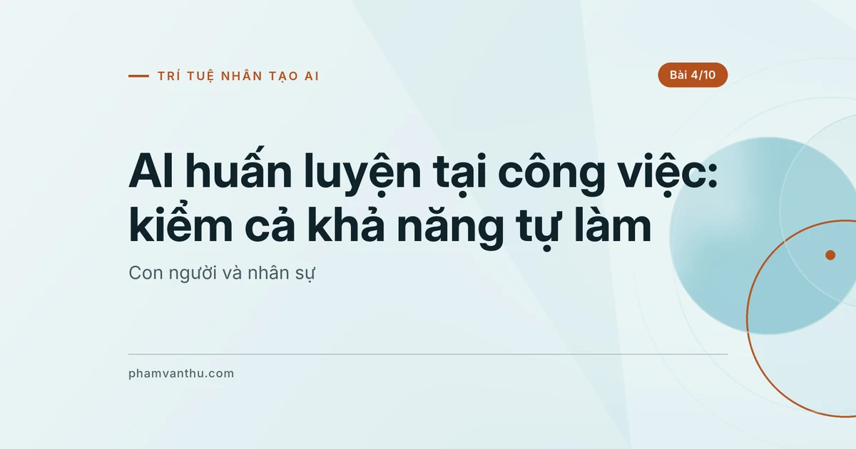 AI huấn luyện tại công việc: kiểm cả khả năng tự làm