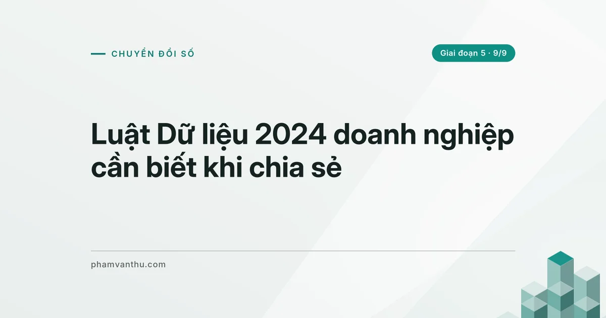 Ảnh bìa bài: Luật Dữ liệu 2024 doanh nghiệp cần biết khi chia sẻ