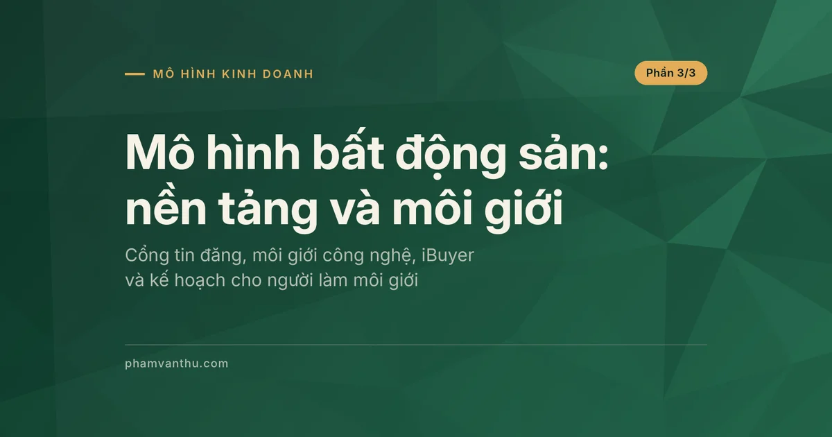 Ảnh đại diện bài về mô hình bất động sản công nghệ: cổng tin đăng, iBuyer và môi giới số