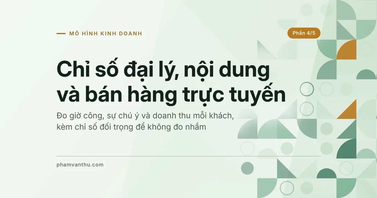 Ảnh đại diện bài Chỉ số cho đại lý dịch vụ, nội dung và bán hàng trực tuyến (Phần 4/5)