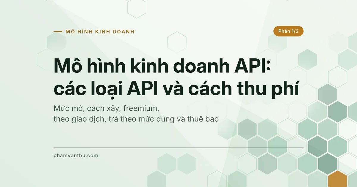 Ảnh đại diện bài Mô hình kinh doanh API, phần 1