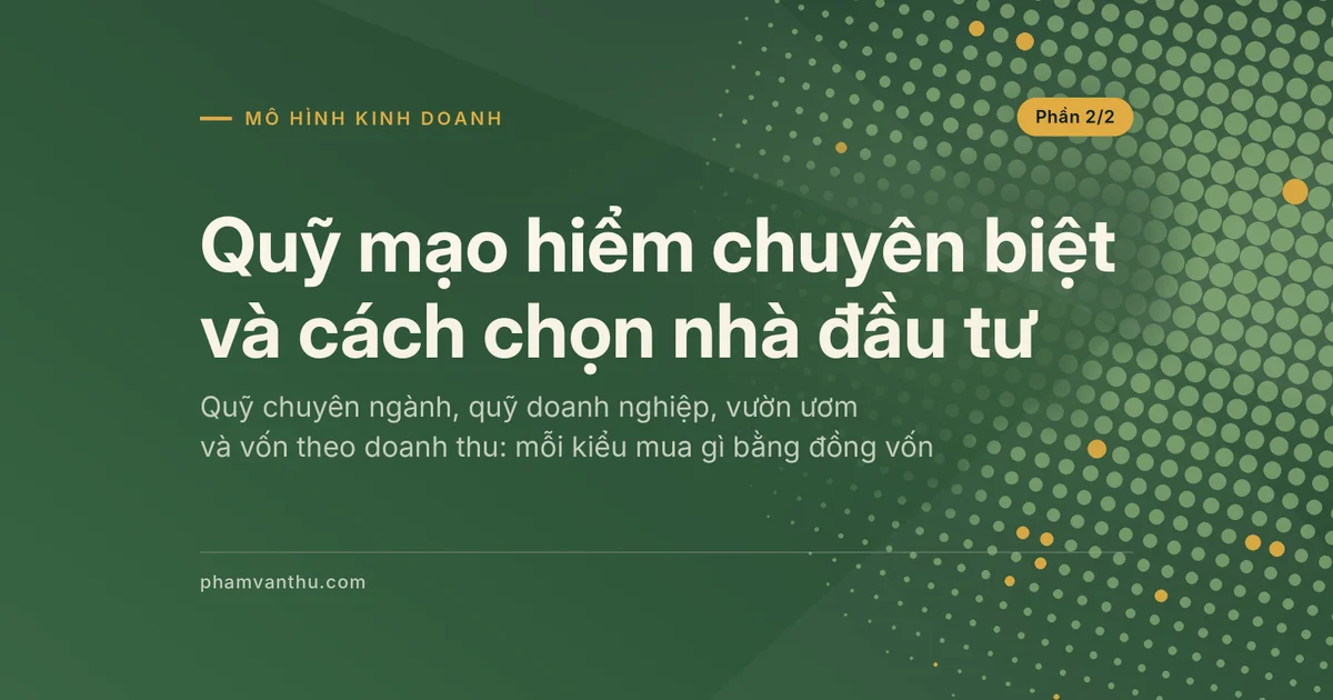 Ảnh đại diện bài Quỹ đầu tư mạo hiểm chuyên biệt, phần 2/2