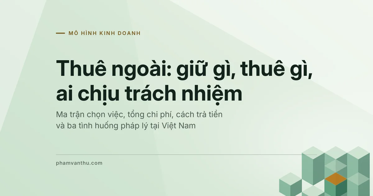 Ảnh đại diện bài Thuê ngoài: giữ gì, thuê gì, ai chịu trách nhiệm
