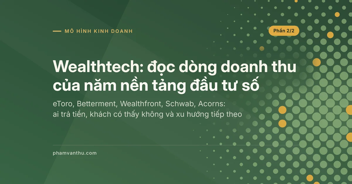 Ảnh đại diện bài Wealthtech: đọc dòng doanh thu của năm nền tảng đầu tư số và các xu hướng tiếp theo (Phần 2/2)