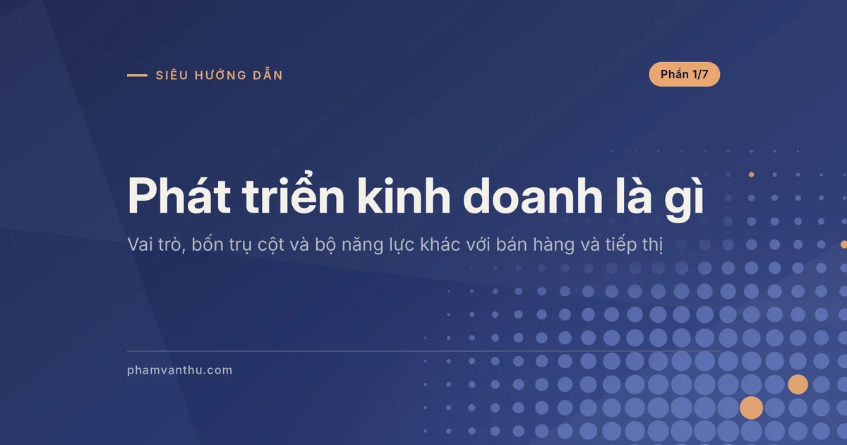 Ảnh đại diện bài Phát triển kinh doanh là gì, phần 1 trên 7