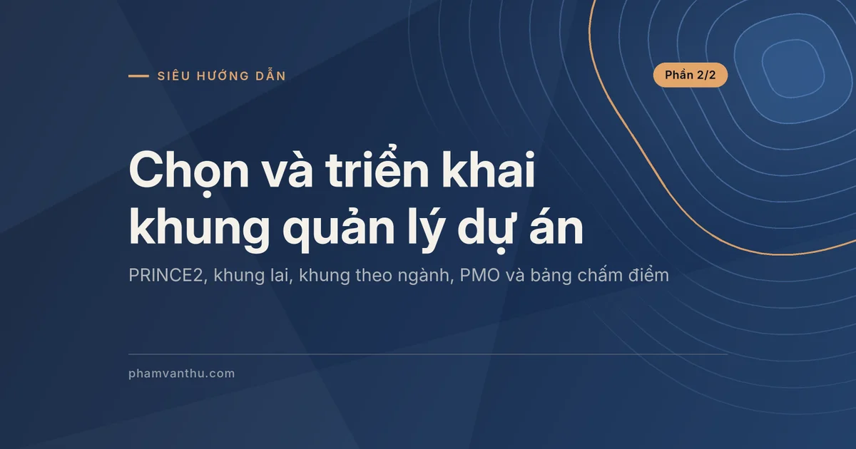 Ảnh đại diện bài Chọn và triển khai khung quản lý dự án, phần 2/2