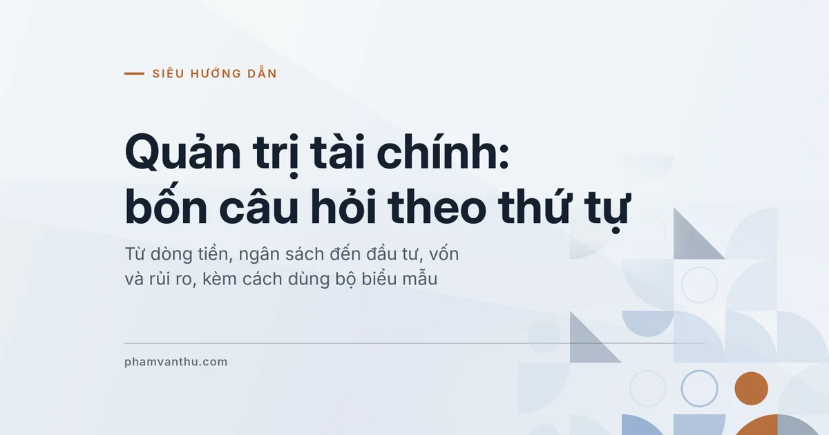 Ảnh đại diện bài hướng dẫn quản trị tài chính: bốn câu hỏi theo thứ tự