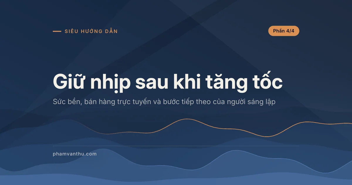 Ảnh đại diện nền xanh navy có dòng chữ Giữ nhịp sau khi tăng tốc, nhãn Siêu hướng dẫn và Phần 4/4